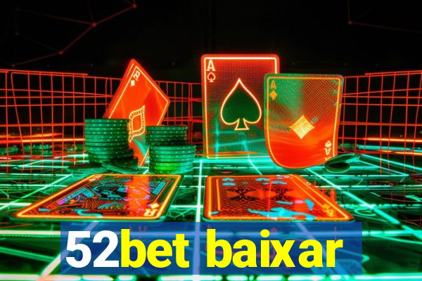 52bet baixar